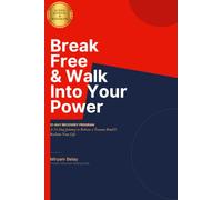 Break Free & Walk Into Your Power: A 21-Day Journey to Release a Trauma Bond and Reclaim Your Life