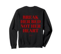 Break Her Bed Not Her Heart - Hombre Streetwear Irónico Sudadera
