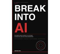 Break Into AI: An 8-Week Crash Course to AI Systems, Automation, and Solutions Engineering