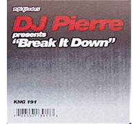 Break It Down - Dj Pierre 12"