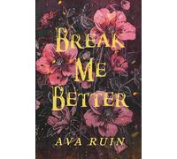 Break Me Better: 3 (Ashes of Us)