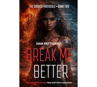 Break Me Better - Book Two of The Broken Protocols