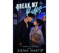 Break My Rules: A K-Pop Idol Forbidden Romance (Hearts In Eclipse)
