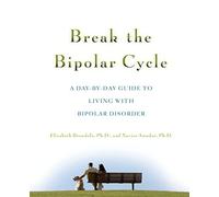 Break the Bipolar Cycle: A Day-By-Day Guide To Living With Bipolar Disorder (NTC SELF-HELP)