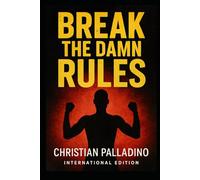 Break the Damn Rules: How to Stop Playing Small, Take Back Your Power, and Live Without Apology