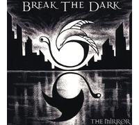 Break the Dark - Mirror
