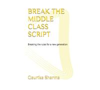 Break the Middle Class Script