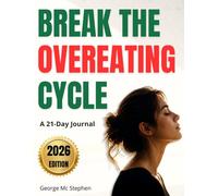 Break the Overeating Cycle: A 21-Day Journal to Stop Emotional Eating, Control Cravings, and Take Back Control of Your Eating Habits