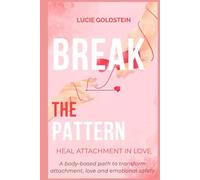 BREAK the PATTERN: Heal Attachment in Love