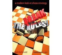 Break the Rules: A Modern Look at Chess Strategy (Everyman Chess)