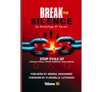 Break the Silence - Volume III: Stop Evils of Human Trafficking, Drug Addiction, and Domestic Violence (BREAK THE SILENCE: THREE BOOK SERIES)