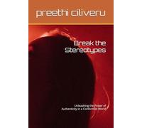 Break the Stereotypes: Unleashing the Power of Authenticity in a Conformist World