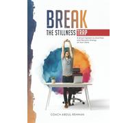 Break the Stillness Trap: A Smart System to End Pain and Reclaim Energy at Your Desk
