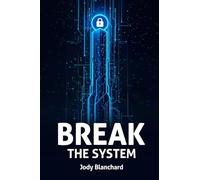 Break the System