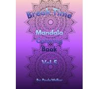 Break Time Mandala: Coloring Book Vol.5
