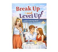 Break Up and Level Up: Adult Coloring Book with a Story to Tell