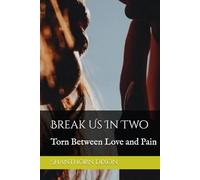 Break Us In Two: Torn Between Love and Pain