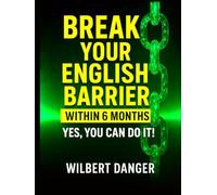 Break Your English Barrier: Yes, you can do it!
