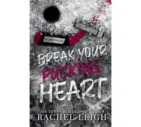 Break Your Pucking Heart: A Dark College Hockey Romance (Ice Lords)