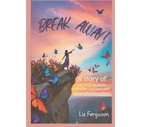 Breakaway!: A story of personal struggle, surrender, submission, and transformation.