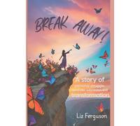 Breakaway!: A story of personal struggle, surrender, submission, and transformation.