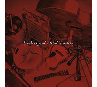 Breakers Yard - Tried And Untrue