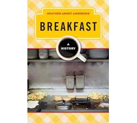 Breakfast: A History (The Meals Series)