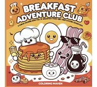 Breakfast Adventure Club: A Kawaii Coloring Book Full of Breakfast Foods and Their Exciting Adventures