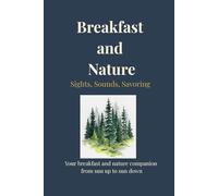 Breakfast and Nature: Sights, Sounds, Savoring