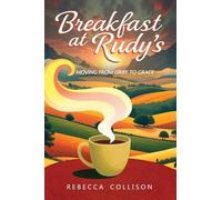Breakfast at Rudy's: Moving from Grief to Grace