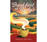 Breakfast at Rudy's: Moving from Grief to Grace