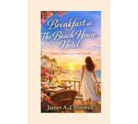 Breakfast at The Beach House Hotel: A Journey Back to Love and Yourself