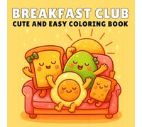Breakfast Club: Cute and Easy Coloring Book for Adults & Teens Featuring Cozy Breakfast Foods, Coffee, and Funny Morning Moments for Relaxation & Stress Relief