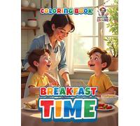 Breakfast Time - Coloring Book: Pages Full of Delicious Morning Moments (Professore Coolore Mal- und Unterhaltungsbücher)