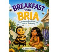 Breakfast with Bria: The Superhero Bumblebee and Gifts of Reciprocity