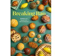 Breaking Bao: 88 Bakes and Snacks from Asia and Beyond