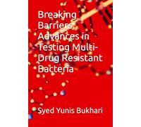 Breaking Barriers: Advances in Testing Multi-Drug Resistant Bacteria