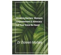 Breaking Barriers: Women's Empowerment And Advocacy Let Your Voice Be Heard