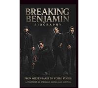 Breaking Benjamin BIOGRAPHY: From Wilkes-Barre to World Stages: A Chronicle of Struggle, Sound, and Survival