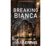 Breaking Bianca: A Komorebi Serial Killers book (The Komorebi Serial Killer Series)