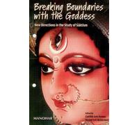 Breaking Boundaries with the Goddess: New Directions in the Study of Saktism