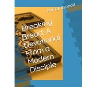 Breaking Bread: A devotional from a Modern Disciple