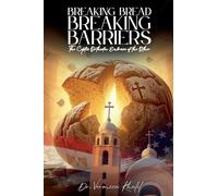 Breaking Bread, Breaking Barriers: The Coptic Orthodox Embrace of the Other