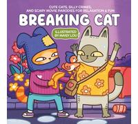 Breaking Cat: A Relaxing Coloring Book with Cute Cats, Silly Crimes, and Scary Movie Parodies for Release Stress & Fun