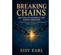 Breaking Chains: A journey of faith, healing, and renewal