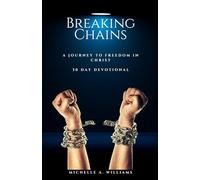 Breaking Chains: A Journey To Freedom In Christ