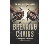 "Breaking Chains: Erasing the Stigma of Mental Health in Black Communities