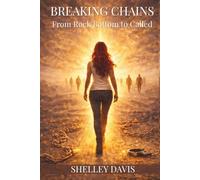 Breaking Chains: From Rock Bottom to Called
