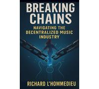 Breaking Chains: Navigating the Decentralized Music Industry