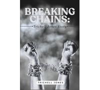 Breaking Chains: Trichell Jones Story